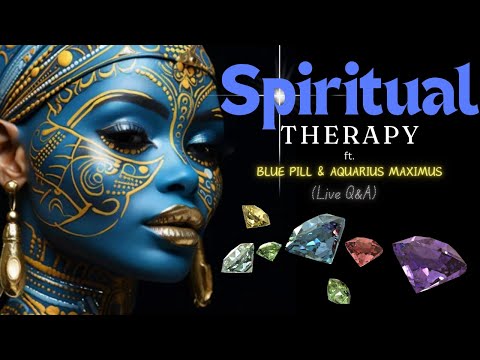 Aquarius Maximus & Blue Pill - Spiritual Therapy (live Q&A)