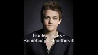 Hunter Hayes - Somebody&#39;s Heartbreak (Lyrics)