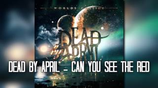 Dead by April  - Can You See The Red (Audio)