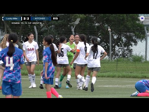 【Highlights】Lucky Mile vs Kitchee - (U15)Women's Youth Football League  FA Cup (Group B)