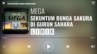 Download lagu Mega - Sekuntum Bunga Sakura Di Gurun Sahara [Lirik] mp3