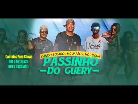 MC TOCHA E MC JAPÃO E DANILO BOLADO - PASSINHO DO GUERY - MÚSICA NOVA 2017