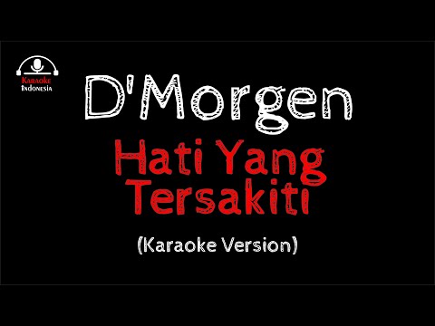 D'Morgen - Hati Yang Tersakiti (Karaoke)