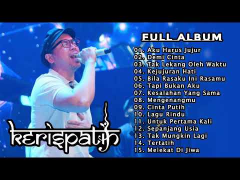 KERISPATIH - AKU HARUS JUJUR [FULL ALBUM]