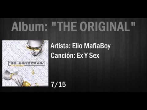 Elio "MafiaBoy" - Ex Y Sex (AUDIO) Album "EL ORIGINAL"