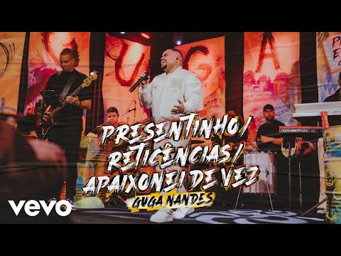 Guga Nandes - Presentinho / Reticências / Apaixonei De Vez