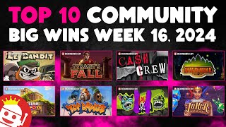 π₯ TOP 10 ONLINE SLOTS COMMUNITY BIG WINS | WEEK #16, 2024