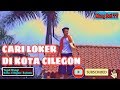 MANG BETI CARI LOWONGAN KERJA DI CILEGON MANG BETI CARI LOWONGAN KERJA DI CILEGON