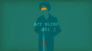 Act Blind 101 | Trailer