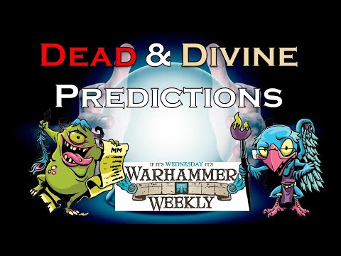 Warhammer Weekly 01202021 - Dead & Divine Predictions (& Leak Review)