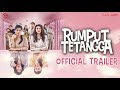 OFFICIAL TRAILER RUMPUT TETANGGA 2019