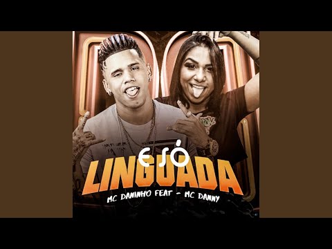 É Só Linguada (feat. Mc Danny)
