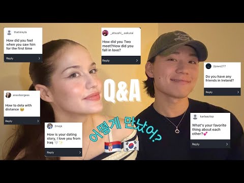 Q&A: 세르비아 여자와 한국 남자 / 어떻게 만났어? Serbian Korean Couple / How We Met? What We Like About Each Other?