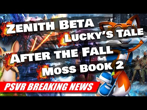 Zenith MMO Beta | Lucky's Tale PSVR | After the Fall & More! | PSVR BREAKING NEWS