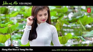 YÊU VÀ MƠ | Văn Phụng | Hoàng Khai Nhan & Vương Đức Hậu DUET | (4K) 20240413