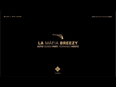 La mafia Breezy - Guto Gomes  ft. Fernando Hootz