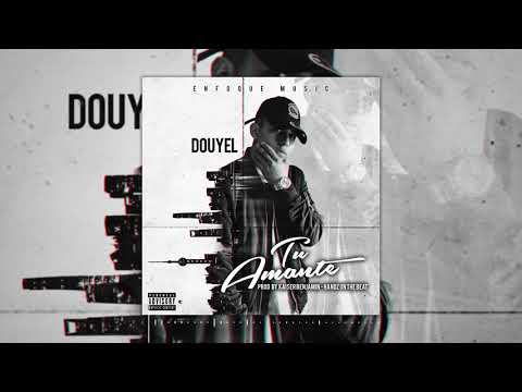 Tu Amante - Douyel ( Prod By. Kaiser Benjamin/ Handz On The Beat) OFFICIAL AUDIO.