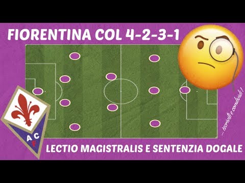FIORENTINA, 4-2-3-1 IL NOSTRO MODULO? LECTIO MAGISTRALIS TATTICA E SENTENZIE DOGALI