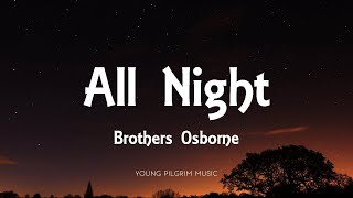 Download lagu Brothers Osborne - All Night (Lyrics) mp3