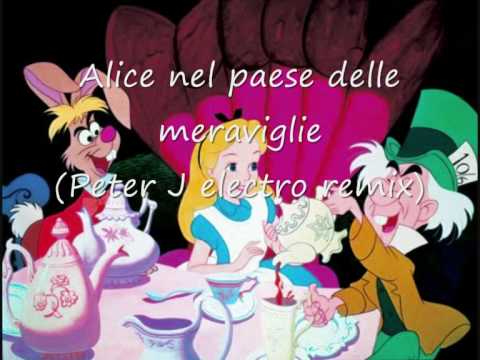 Alice nel paese delle meraviglie (Peter J electro remix)