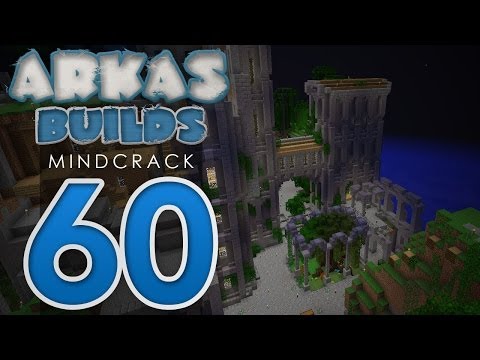 Arkas Builds Mindcrack - Episode 60 :: Grand Renovations!