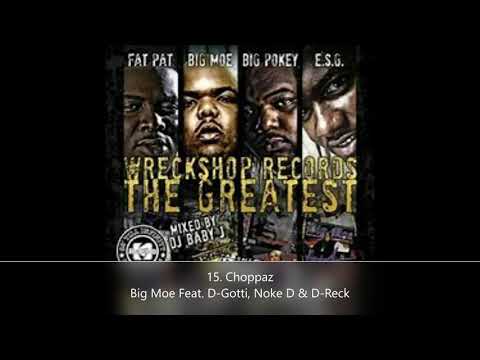 Wreckshop Records The Greatest Mixed By DJ Baby J 15. Choppaz Big Moe Feat. D-Gotti, Noke D & D-Reck