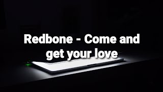Download lagu Come and Get Youre Love (lirik) - Redbone mp3