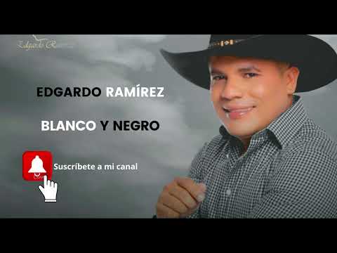 Edgardo Ramírez - Blanco y Negro (Audio Oficial) | Música Llanera 🔥