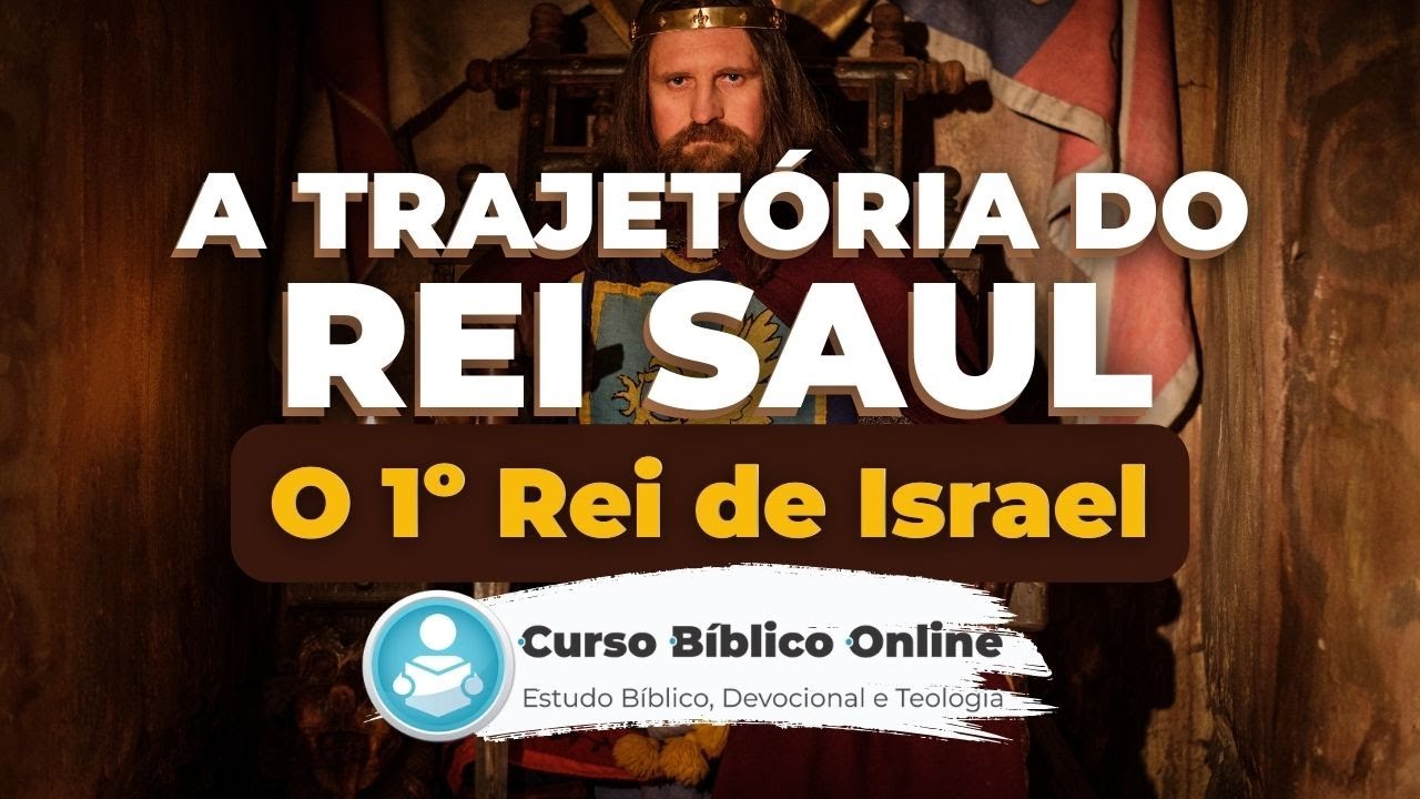 Quem foi Saul? A História de Saul - O Primeiro Rei de Israel
