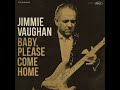 Jimmie Vaughan - Baby, Please Come Home Album