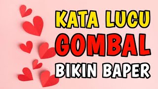 Download lagu KATA LUCU GOMBAL BIKIN BAPER mp3 Download lagu KATA LUCU GOMBAL BIKIN BAPER mp3