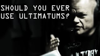 Should You Ever Use Ultimatums? - Jocko Willink