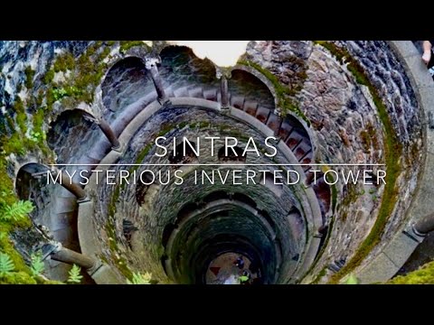 The Mysterious Inverted Tower - Quinta da Regaleira - From Lisbon to Sintra
