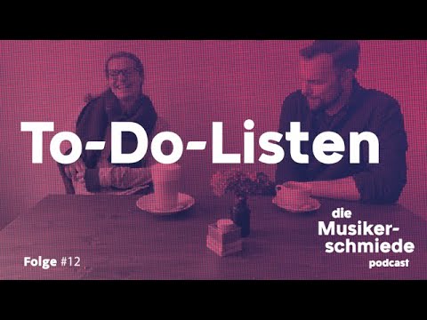 Die Musikerschmiede #12 To-do-Listen