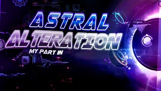 My part in Astral Alteration by Omega Team (GP by Zlid3r) | Geometry dash 2.2