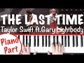 THE LAST TIME - Taylor Swift ft. Gary Lightbody Piano Tutorial