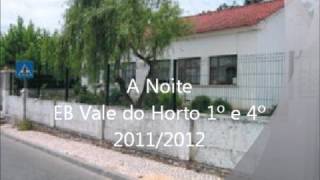 preview picture of video 'A Noite - EB Vale do Horto 1º e 4º'