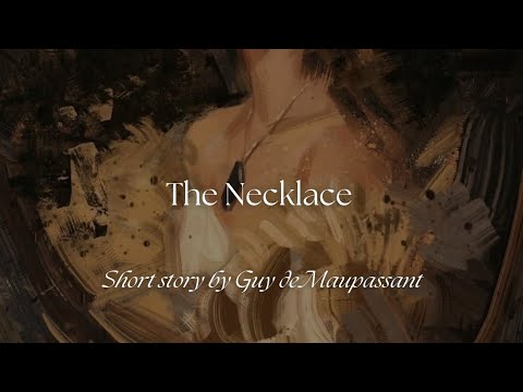 The Necklace Short story by Guy de Maupassant