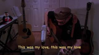 This Was My Love - Dylan/Sinatra Cover Song