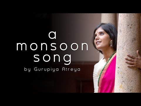 A Monsoon Song | Gurupriya Atreya | Hriday Goswami | Gowrishankar V |#MonsoonSong | #SawanGeet