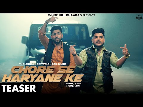 Chore Se Haryane Ke (Teaser) | The Lekhak & Dev Wrld | Lekhak's Chaos | Haryanvi Song 2024