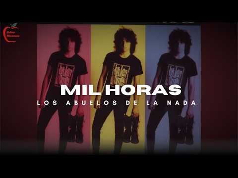 Mil Horas - Los Abuelos De La Nada (Video+ lyrics)