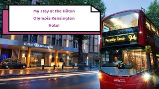 I Stayed at the Hilton Olympia Kensington… Was It Worth It?