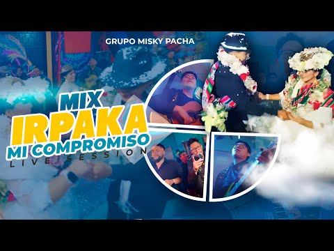 Mi compromiso En Vivo - Mix irpaka Misky Pacha Huayno