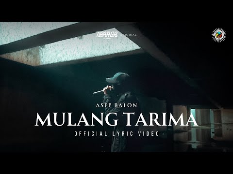Asep Balon - Mulang Tarima (Official Lyric Video)