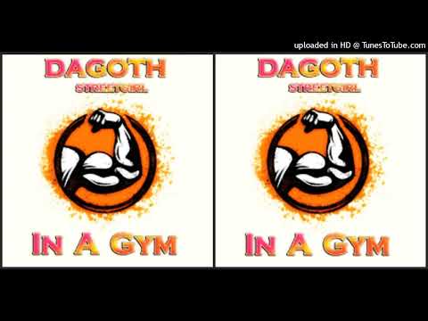 Dagoth feat. StreetGirl – In A Gym (Single – 2021)