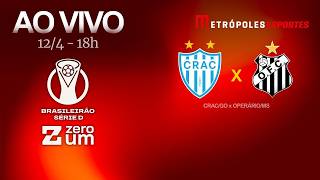 CRAC x OPERÁRIO/MS - BRASILEIRÃO SÉRIE D - AO VIVO E COM IMAGENS - 12.04.26