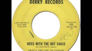 DAVIS & JONES AND THE FENDERS - BOSS WITH THE HOT SAUCE [Derry 102] 1963?