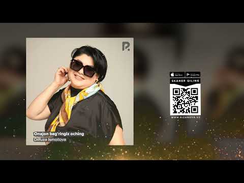Dilfuza Ismoilova - Onajon bag'ringiz oching | Дилфуза Исмоилова - Онажон багрингиз очинг (AUDIO)