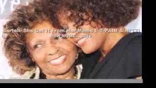 Bertell - She Get It From Her Mama f/ T-Pain &amp; Nitti